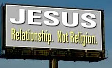 Jesus - relationship, not religion