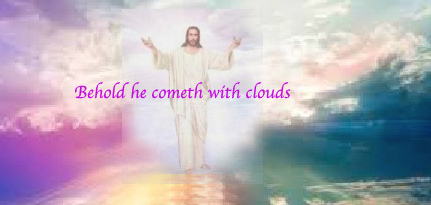 Behold He cometh with clouds