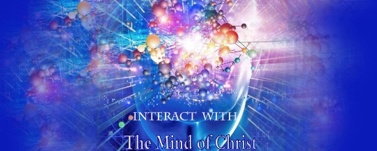 Interact with the Mind of Christ