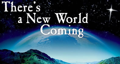 There's a new world coming