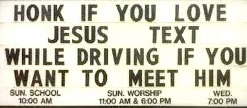 Honk if you love Jesus, text while driving if you want to meet Him