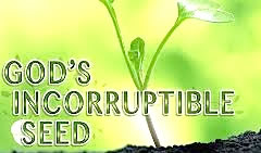 God's Incorruptible Seed