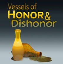 Vessels of honor and dishonor