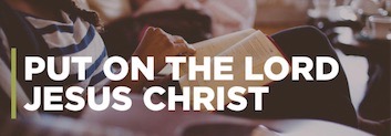 Put on the Lord Jesus Christ